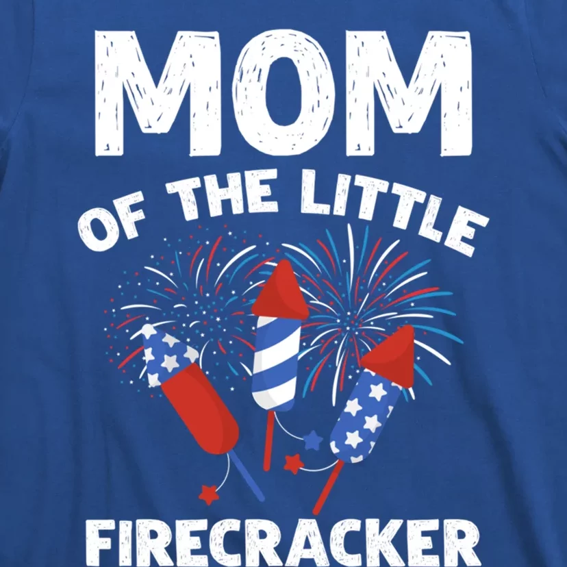 4th Of July Birthday Mom Of The Little Firecracker Funny Gift Cute Gift T-Shirt