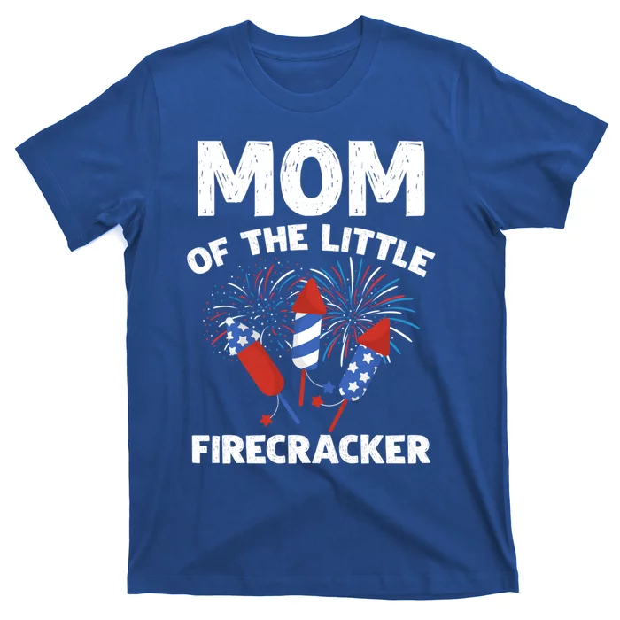 4th Of July Birthday Mom Of The Little Firecracker Funny Gift Cute Gift T-Shirt