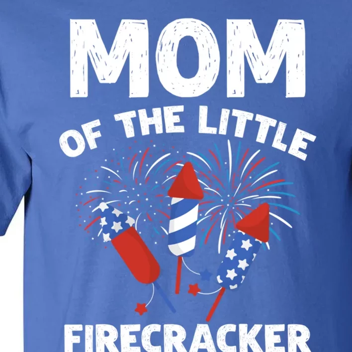 4th Of July Birthday Mom Of The Little Firecracker Funny Gift Cute Gift Tall T-Shirt