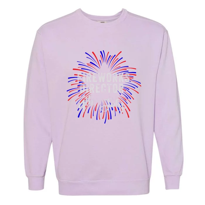 4th Of July Celebration Fireworks Director Gift Garment-Dyed Sweatshirt