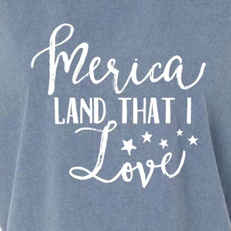 4th Of July Gift Merica Land That I Love Funny Gift Garment-Dyed Women's Muscle Tee