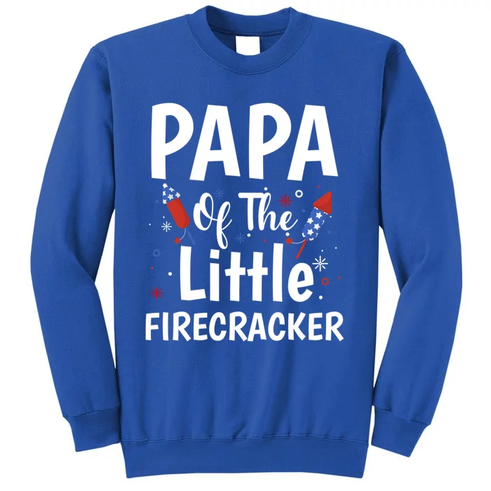 4th Of July Birthday Funny Gift Papa Of The Little Firecracker Gift Tall Sweatshirt