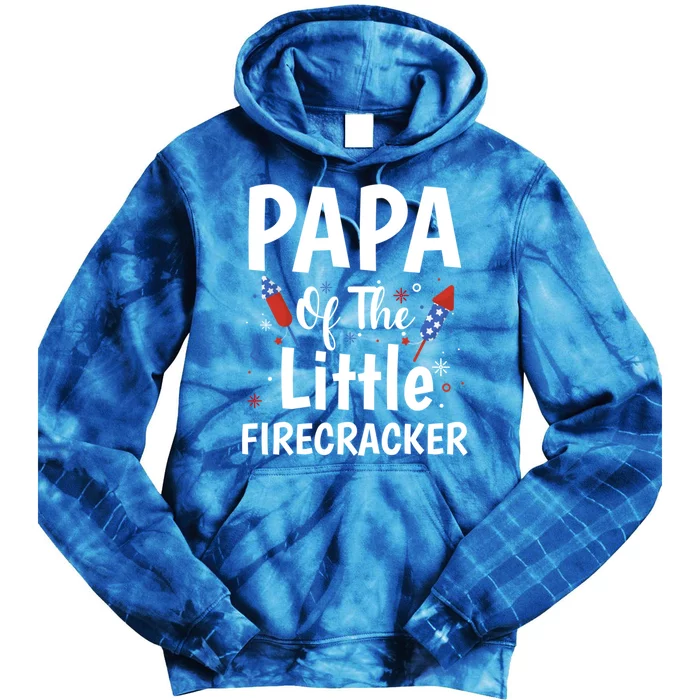 4th Of July Birthday Funny Gift Papa Of The Little Firecracker Gift Tie Dye Hoodie