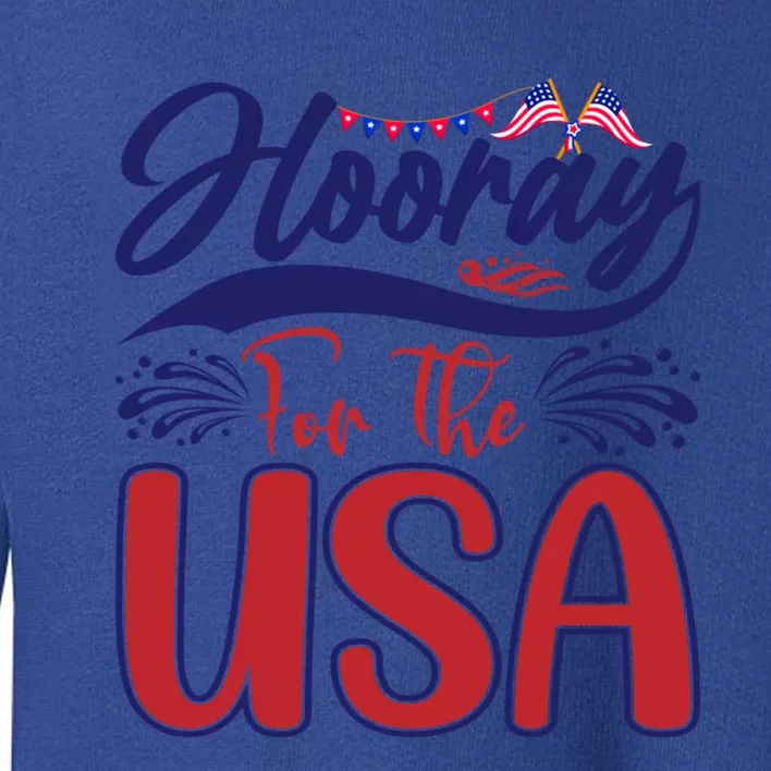 4th Of July Hooray For The Usa Patriotic Gift Toddler Sweatshirt