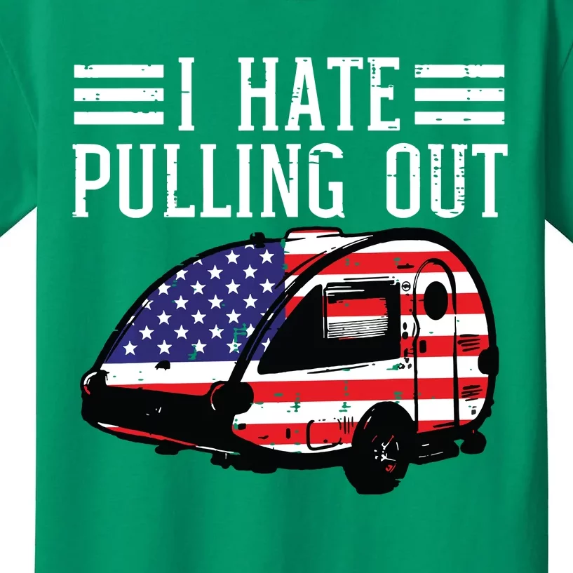 4th Of July Camping Hate Pulling Out America Women Kids T-Shirt