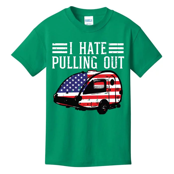 4th Of July Camping Hate Pulling Out America Women Kids T-Shirt