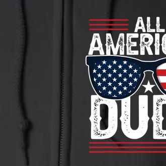 4th Of July All American Dude Usa Flag Patriotic Full Zip Hoodie