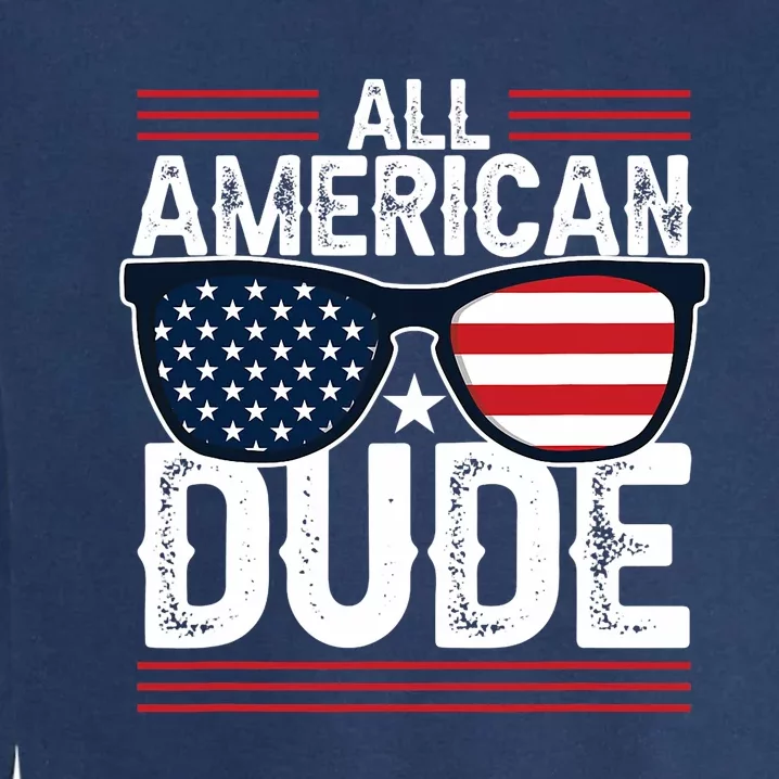 4th Of July All American Dude Usa Flag Patriotic Garment-Dyed Sweatshirt