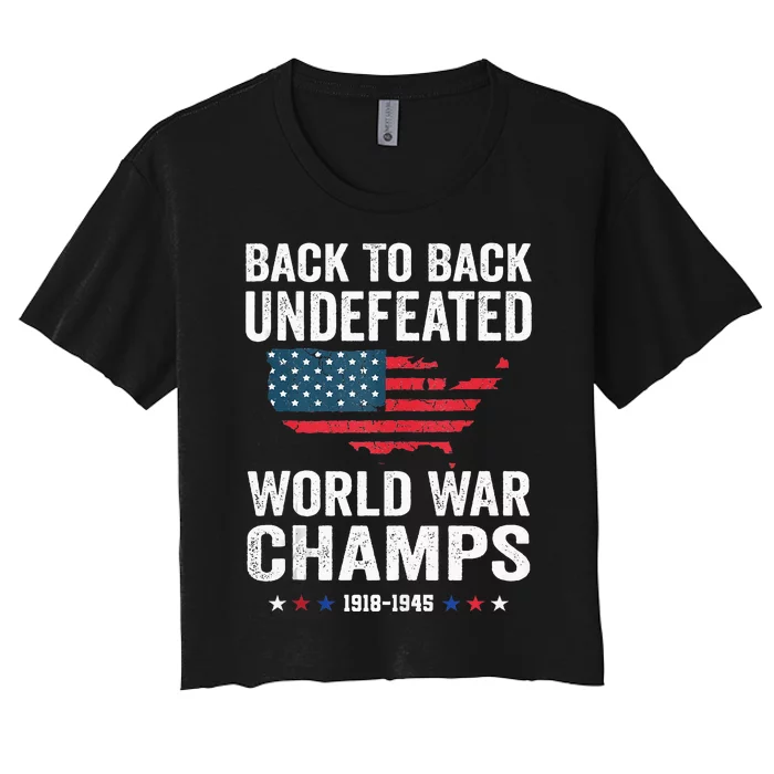 4th Of July Back To Back Undefeated World War Champs Women's Crop Top Tee