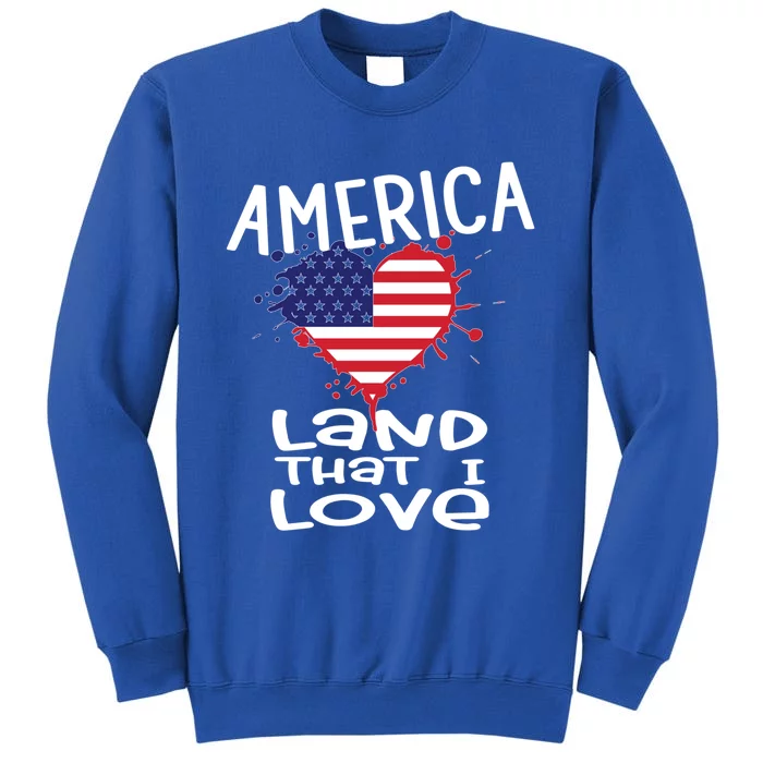 4th Of July America Land That I Love Heart Gift Tall Sweatshirt