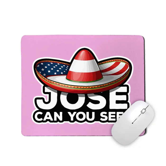 4th Of July Anthem Mexican Pun Jose Can You See Mousepad