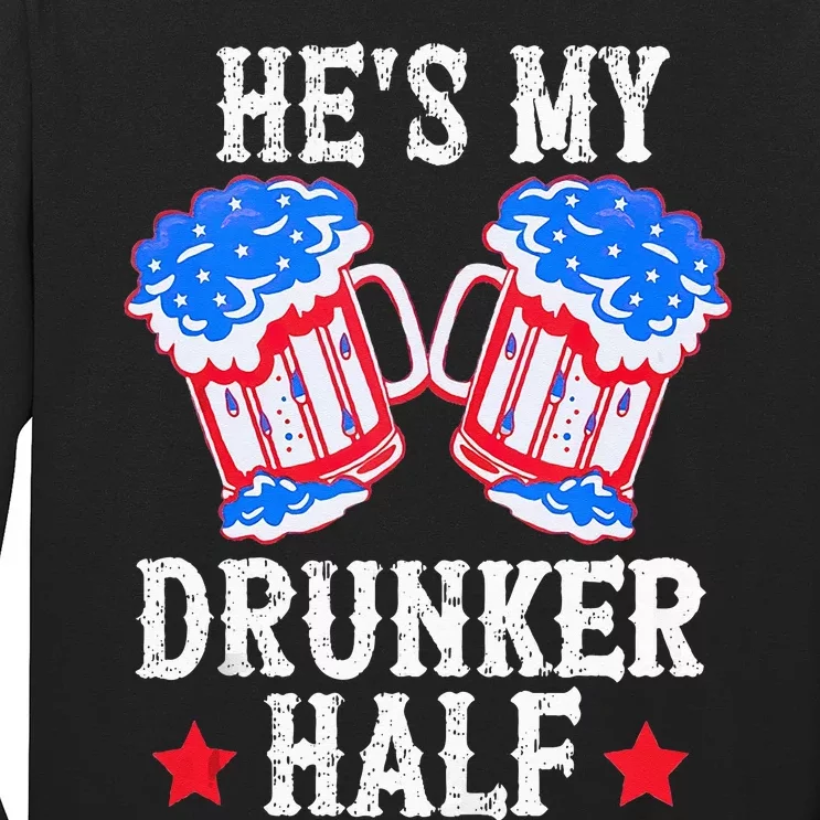 4th of July Matching Couple He's Is My Drunker Half Long Sleeve Shirt