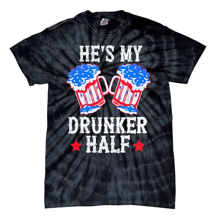 4th of July Matching Couple He's Is My Drunker Half Tie-Dye T-Shirt