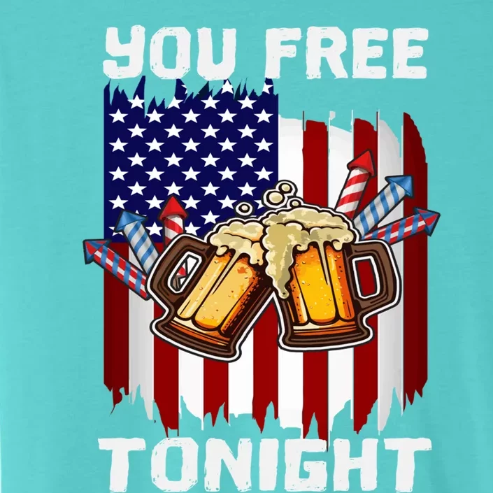 4th Of July Party You Free Tonight American Flag Usa Meaningful Gift ChromaSoft Performance T-Shirt