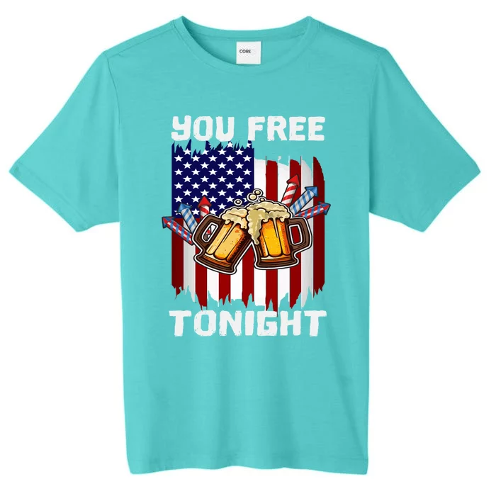 4th Of July Party You Free Tonight American Flag Usa Meaningful Gift ChromaSoft Performance T-Shirt