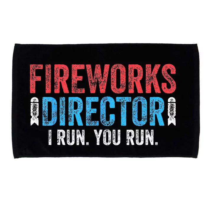 4th Of July Fireworks Director I Run You Run Microfiber Hand Towel