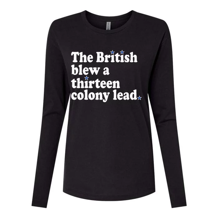 4th Of July The British Blew A Thirteen Colony Lead Womens Cotton Relaxed Long Sleeve T-Shirt