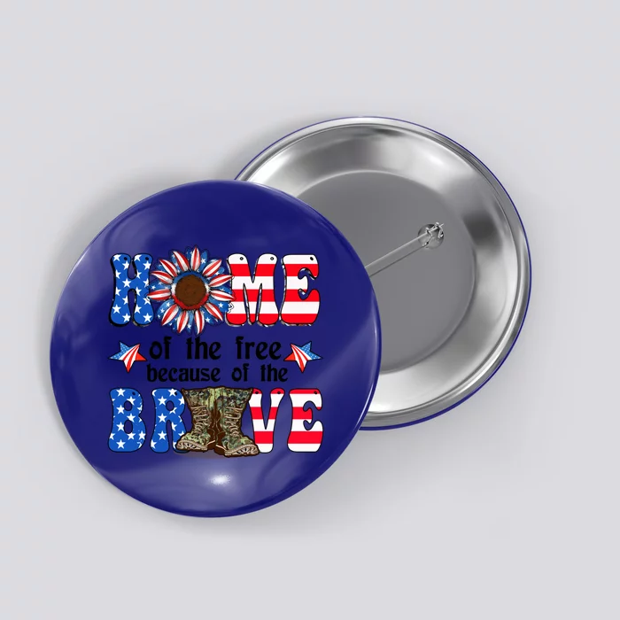 4th Of July Usa Flag Home Of The Free Because Of The Brave Gift Button