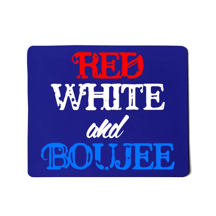 4th Of July Red White And Boujee Funny Cool Gift Mousepad