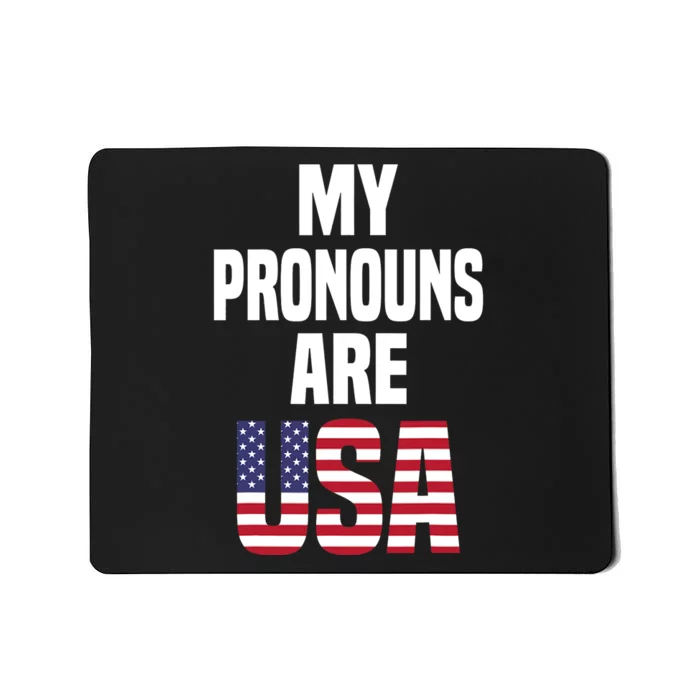 4th Of July Funny My Pronouns Are USA Mousepad