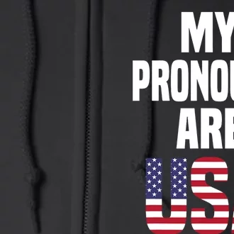 4th Of July Funny My Pronouns Are USA Full Zip Hoodie