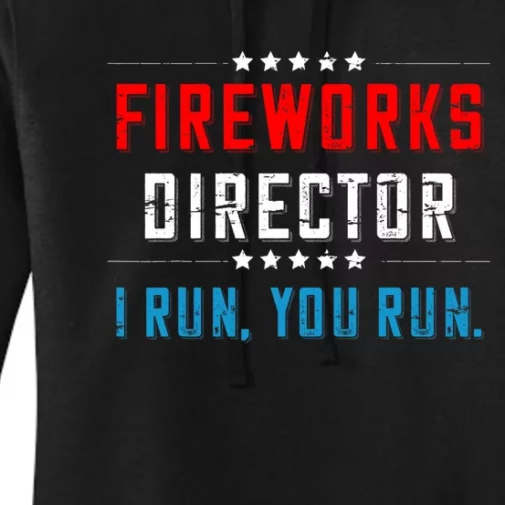 4th Of July Fireworks Director I Run You Run Women's Pullover Hoodie