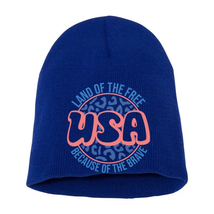 4th Of July Land Of The Free Because Of The Brave Usa Gift Short Acrylic Beanie