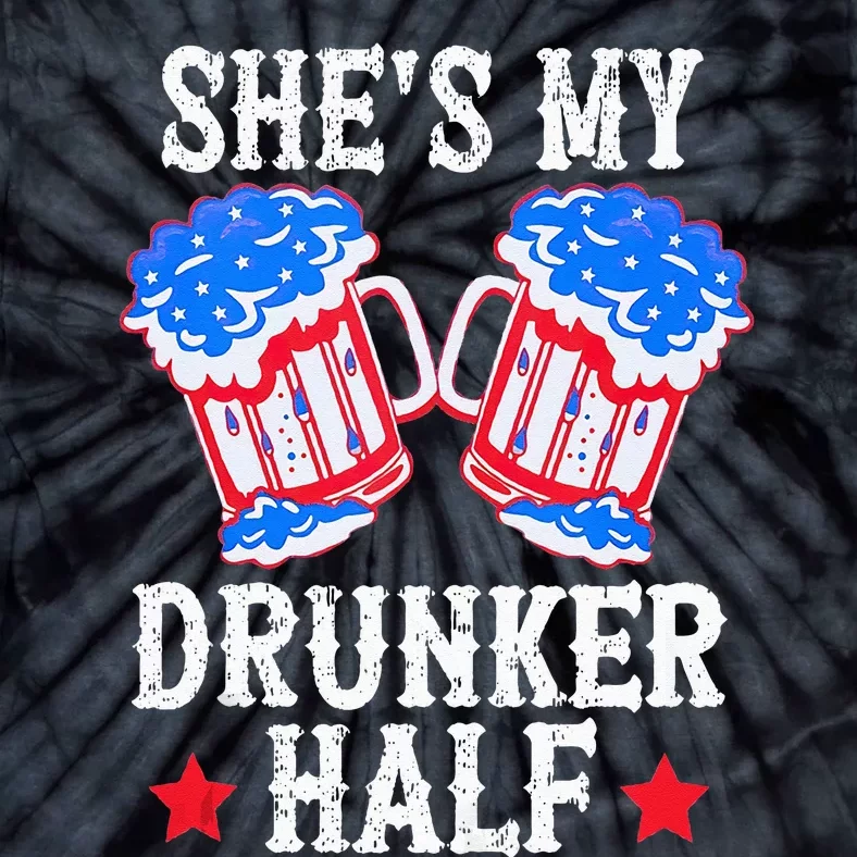 4th of July Matching Couple She's Is My Drunker Half Tie-Dye T-Shirt