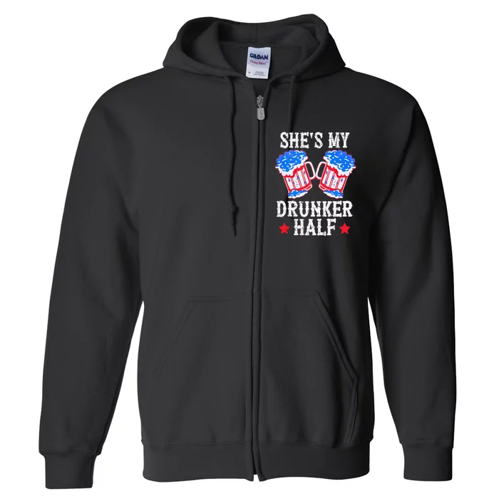 4th of July Matching Couple She's Is My Drunker Half Full Zip Hoodie