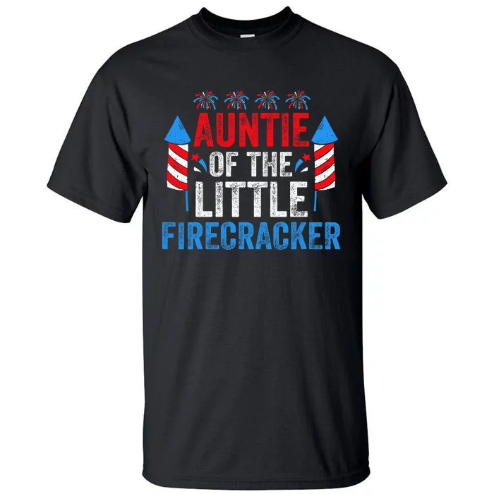 4th Of July Birthday Aunt Auntie Of The Little Firecracker Tall T-Shirt