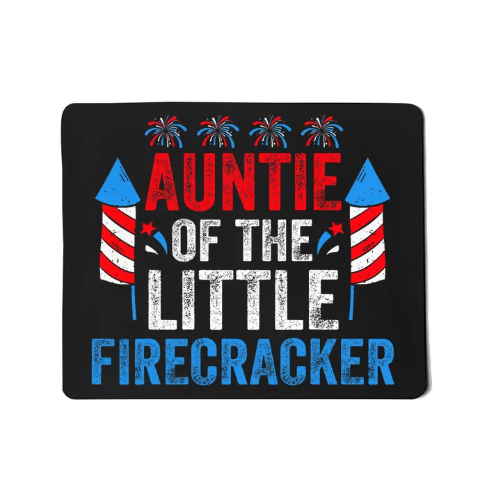 4th Of July Birthday Aunt Auntie Of The Little Firecracker Mousepad