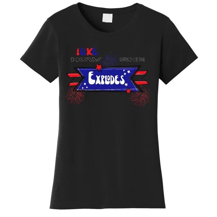 4th Of July I Like How She Explodes Firework USA Flag (1) Women's T-Shirt