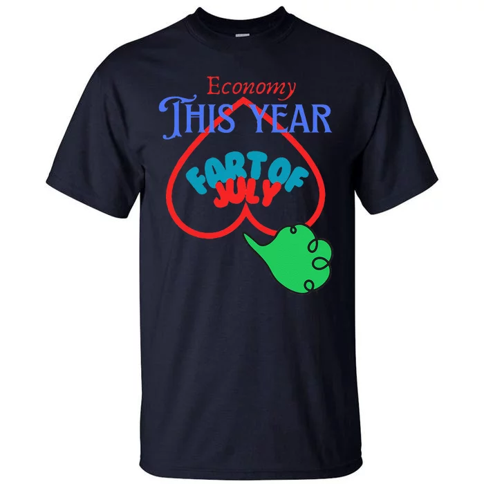 4th Of July Economy This Year Fart Of July Tall T-Shirt