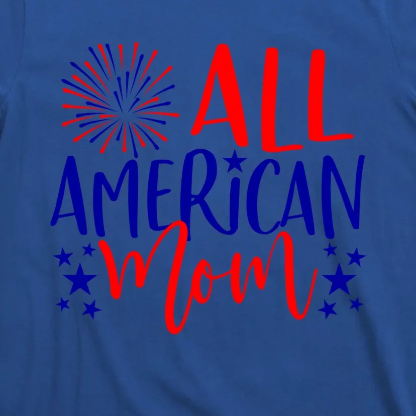 4th Of July Family Matching Cool Gift All American Mom Gift T-Shirt