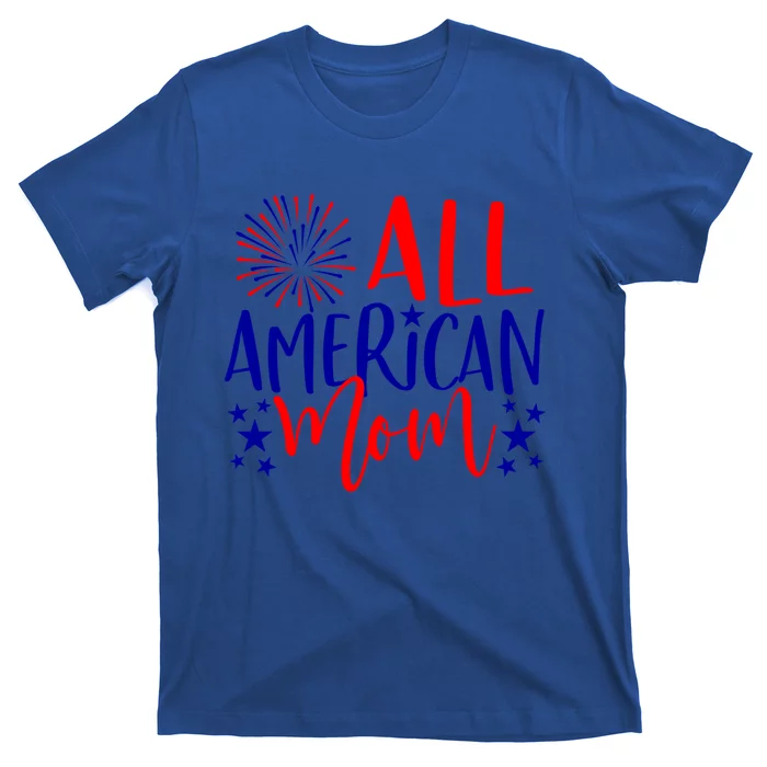 4th Of July Family Matching Cool Gift All American Mom Gift T-Shirt