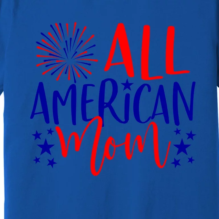 4th Of July Family Matching Cool Gift All American Mom Gift Premium T-Shirt