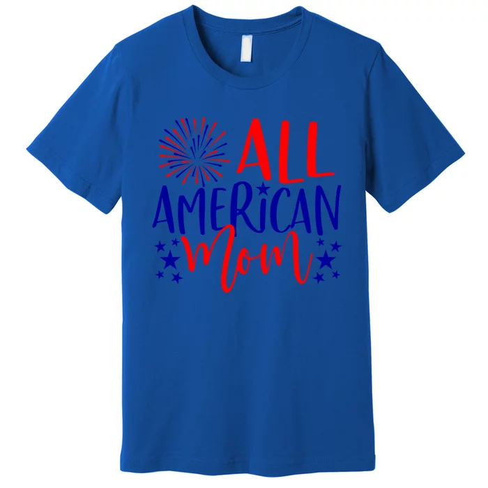 4th Of July Family Matching Cool Gift All American Mom Gift Premium T-Shirt