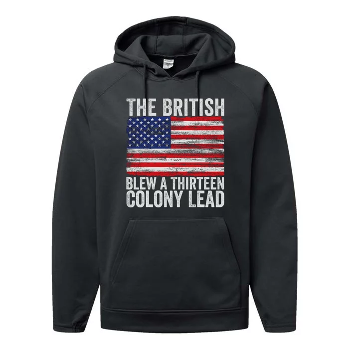 4th Of July The British Blew A Thirteen Colony Lead Performance Fleece Hoodie