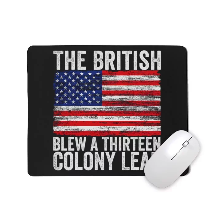 4th Of July The British Blew A Thirteen Colony Lead Mousepad