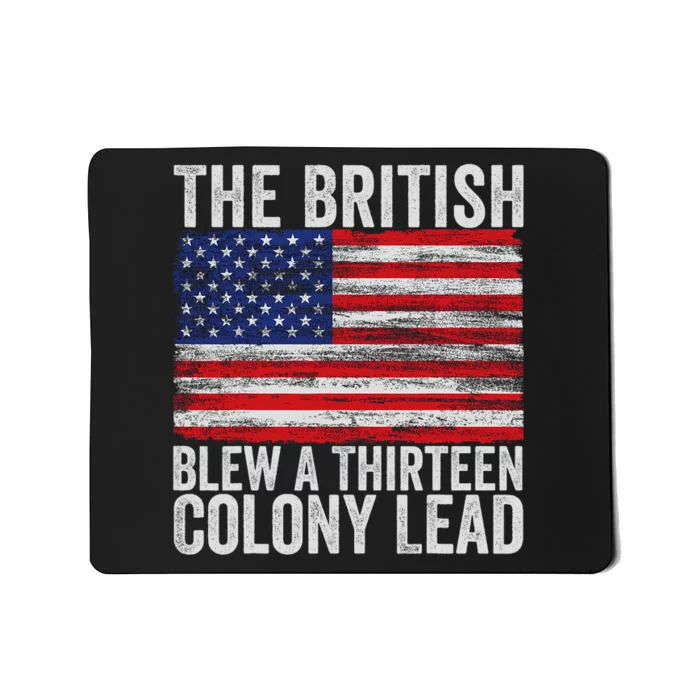 4th Of July The British Blew A Thirteen Colony Lead Mousepad