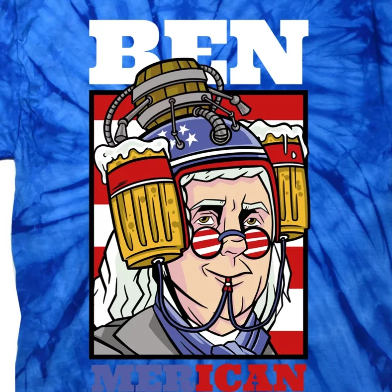 4th Of July Independence Day Ben Drankin Merica Funny Gift Tie-Dye T-Shirt