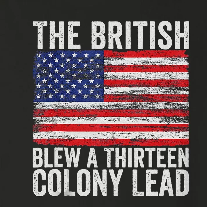 4th Of July The British Blew A Thirteen Colony Lead Gift Toddler Long Sleeve Shirt