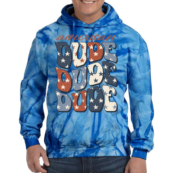 4th Of July Gift Patriotic Usa American Dude Gift Tie Dye Hoodie