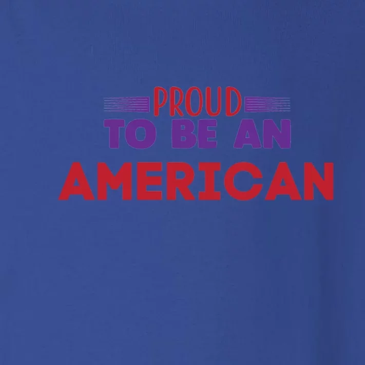 4th Of July Patriotic Proud To Be American Cool Gift Toddler Long Sleeve Shirt