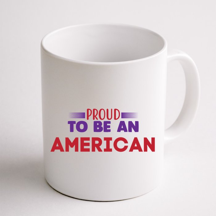 4th Of July Patriotic Proud To Be American Cool Gift Front & Back Coffee Mug