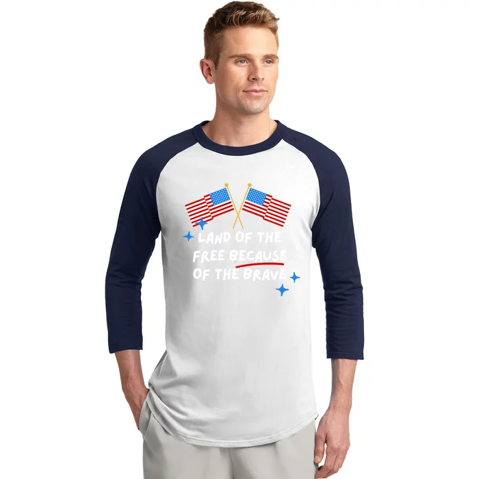 4th Of July: Land Of The Free Because Of The Brave Funny Gift Baseball Sleeve Shirt