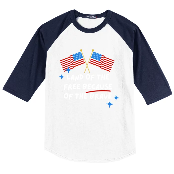 4th Of July: Land Of The Free Because Of The Brave Funny Gift Baseball Sleeve Shirt