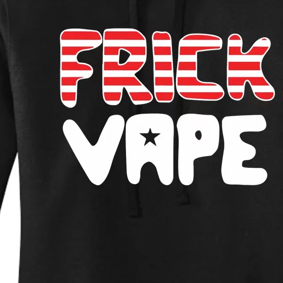 4Th Of July Frick Vape Women's Pullover Hoodie