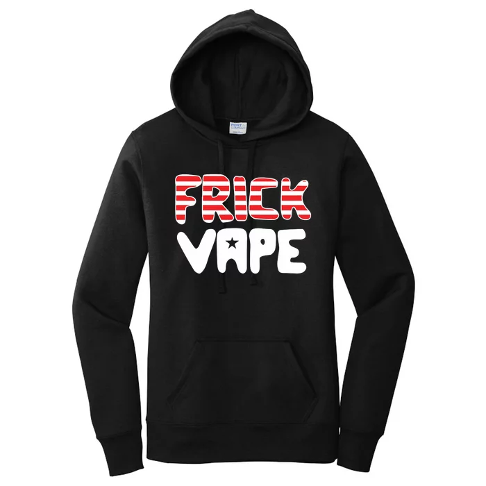 4Th Of July Frick Vape Women's Pullover Hoodie