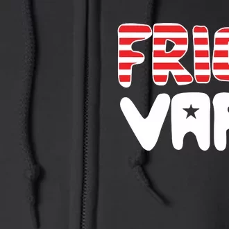 4Th Of July Frick Vape Full Zip Hoodie